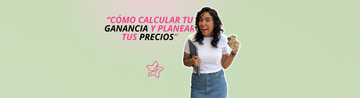 Cómo calcular tu ganancia y planear tus precios?
